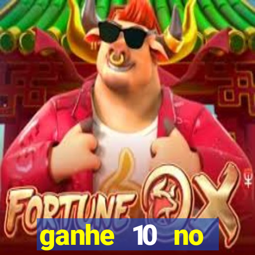 ganhe 10 no cadastro bet